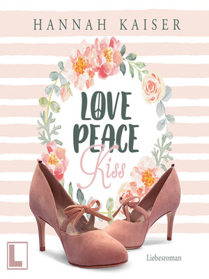 cover image of Love, Peace, Kiss (ungekürzt)